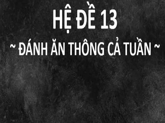 Làm thế nào để đánh bộ đề 13 hiệu quả nhất?