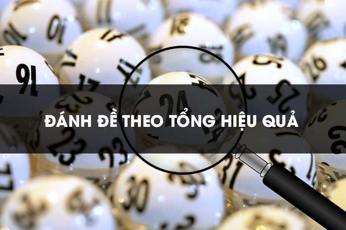 Cách đánh đề theo tổng đặc biệt theo kết quả đầu tuần